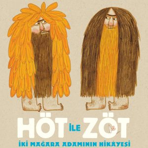 Höt ile Zöt – İki Mağara Adamının Hikâyesi – MaviKutu